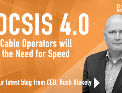 DOCSIS 4.0 – How Cable Operators Will Meet the Need for Speed