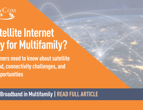 Is Satellite Internet Ready for Multifamily? A look at where Low Earth Orbit Broadband works—and where it falls short.